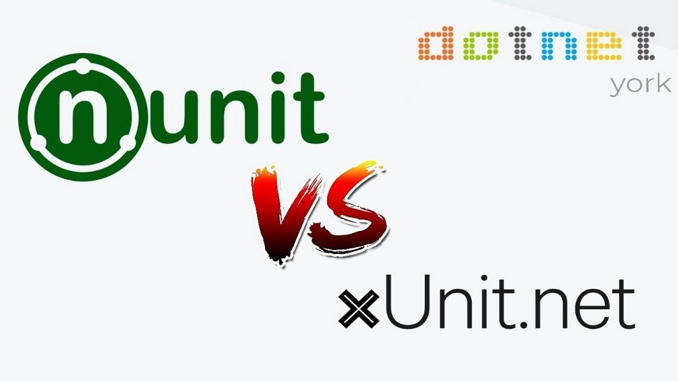 dotnet York Workshop - NUnit vs xUnit